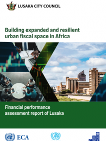 Building expanded and resilient urban fiscal space in Africa: Financial performance assessment report of Lusaka